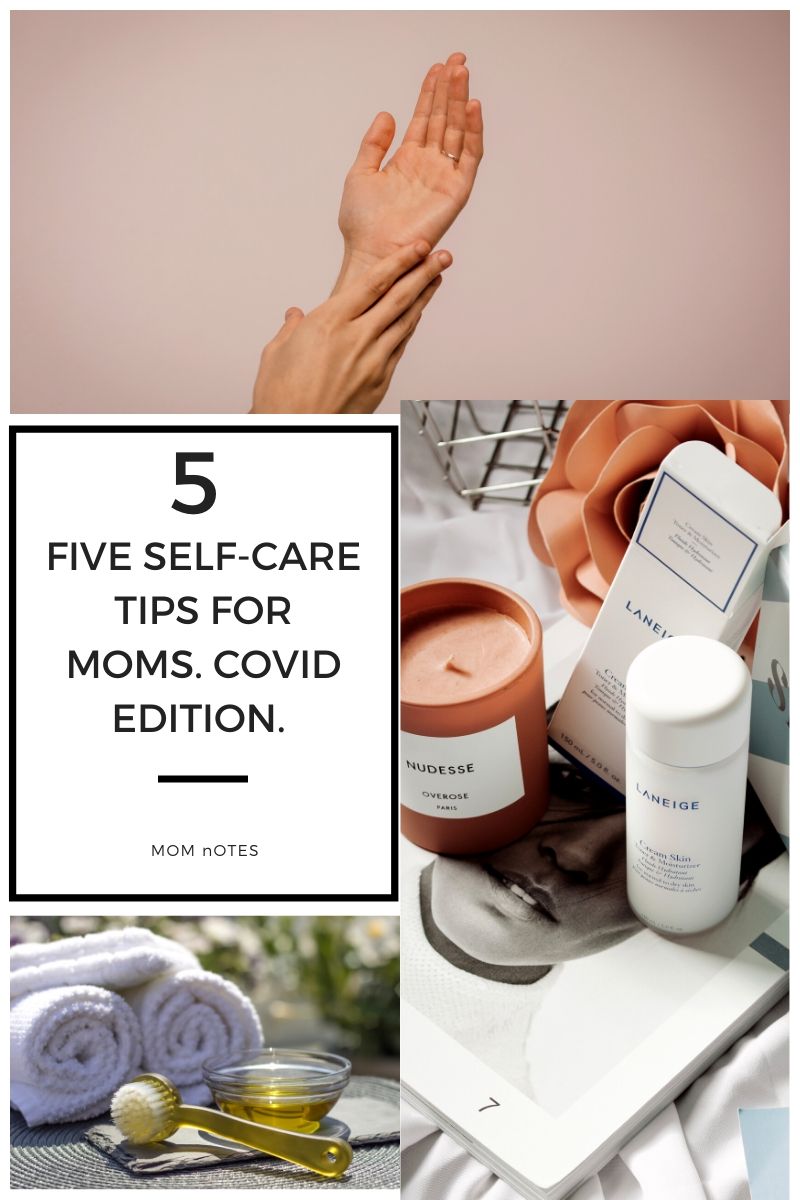 5 Self-Care Tips for Moms. COVID Edition.