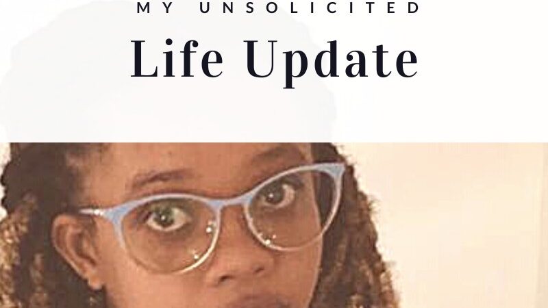 Life Update (unsolicited)